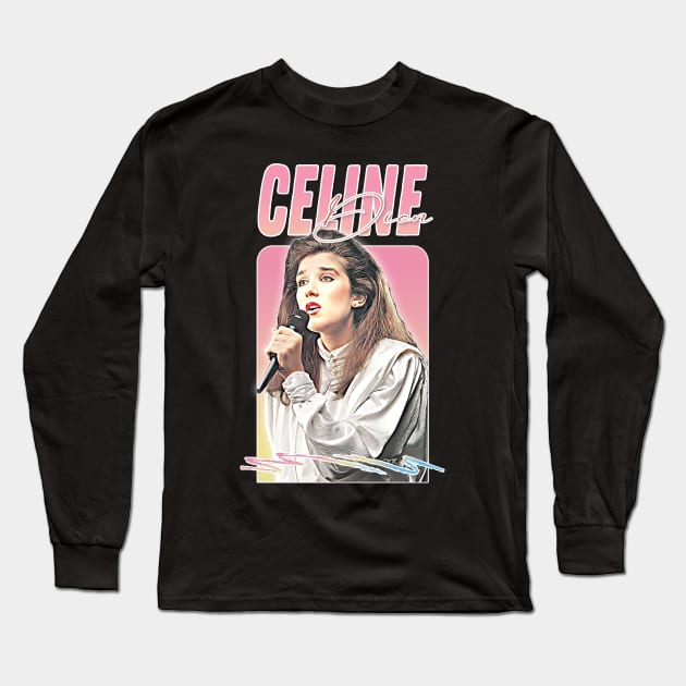 Celine Dion / 80s Aesthetic Fan Art Design Long Sleeve T-Shirt by DankFutura